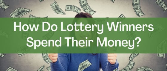 Hoe besteden loterijwinnaars hun geld?