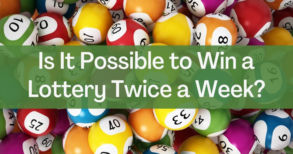 Is het mogelijk om twee keer per week een loterij te winnen?