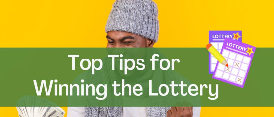 Toptips voor het winnen van de loterij