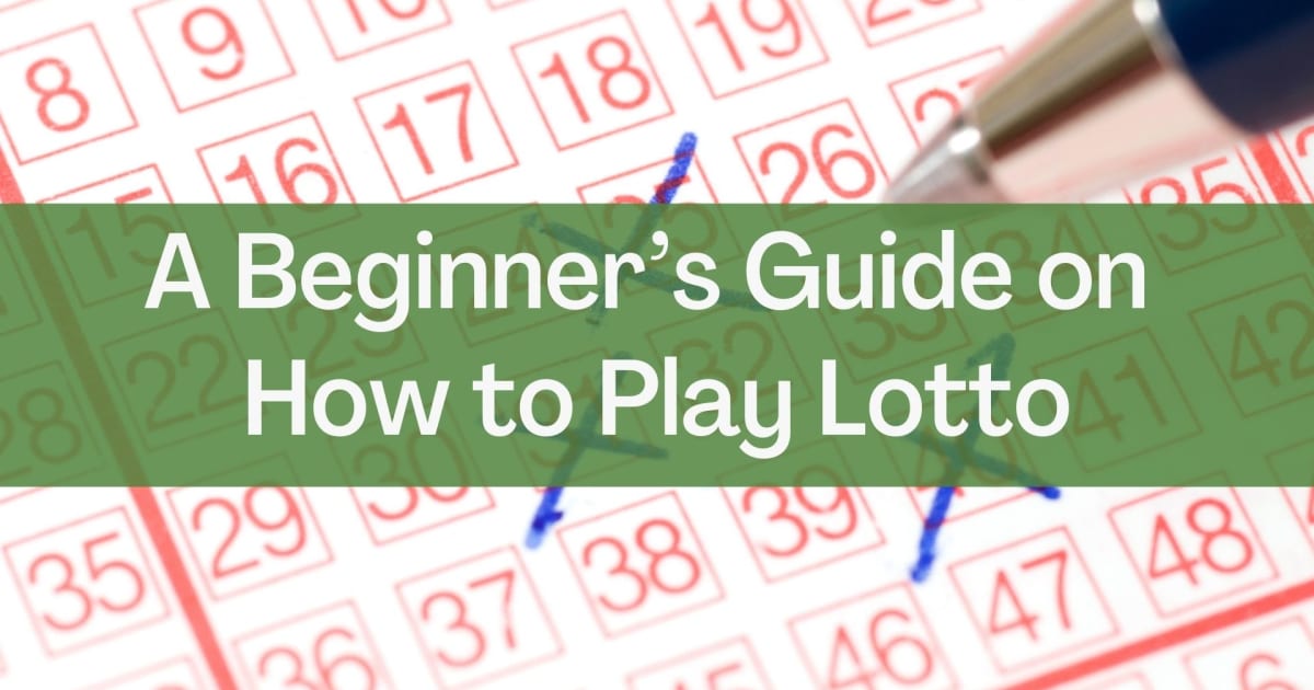Een beginnershandleiding voor het spelen van Lotto