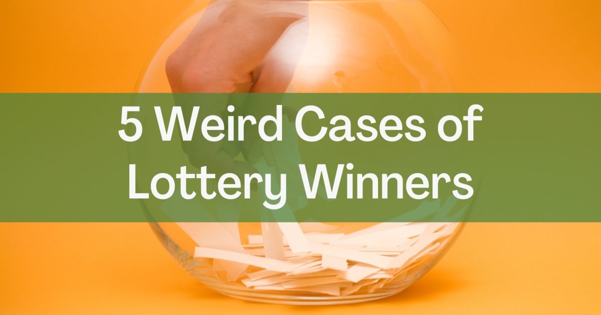 Vijf rare gevallen van loterijwinnaars