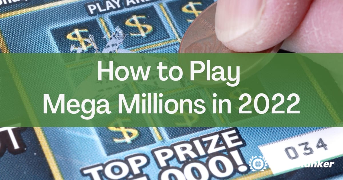 Hoe Mega Millions te spelen in 2022