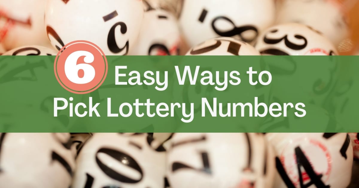 6 eenvoudige manieren om lotnummers te kiezen