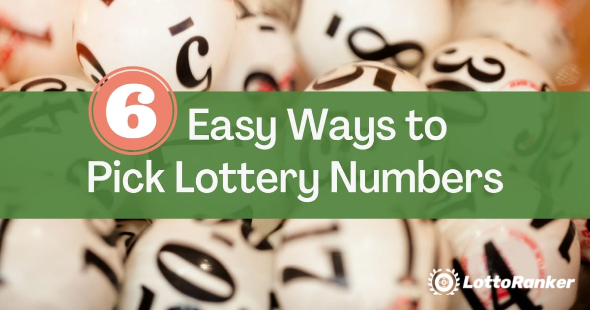 6 eenvoudige manieren om lotnummers te kiezen