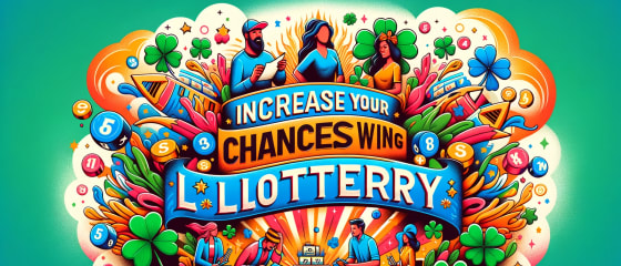 Vergroot uw kansen om de loterij te winnen